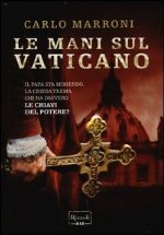Le mani sul Vaticano di Carlo Marroni